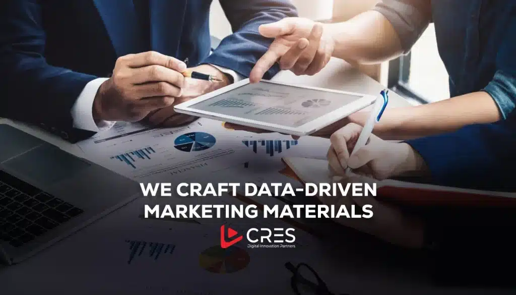 We craft data-driven marketing materials